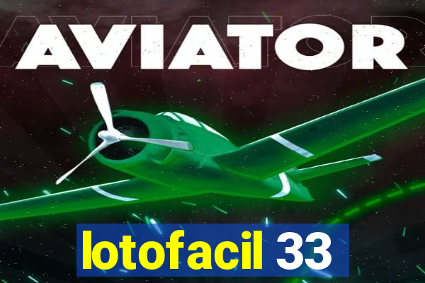 lotofacil 33