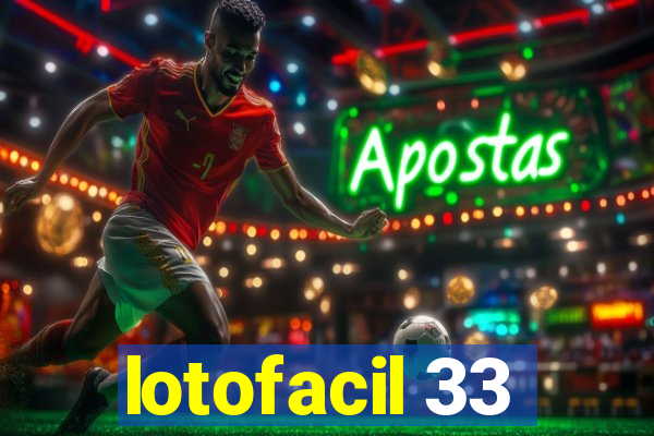 lotofacil 33