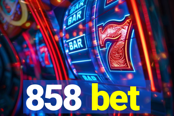 858 bet