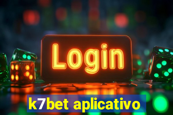 k7bet aplicativo