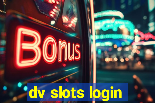 dv slots login