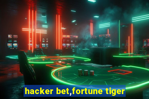 hacker bet,fortune tiger