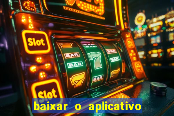 baixar o aplicativo bet nacional