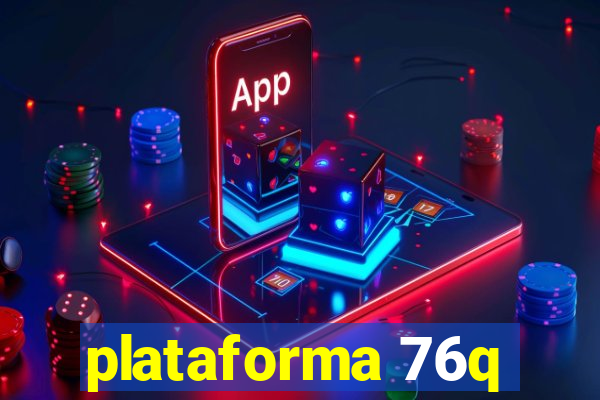 plataforma 76q