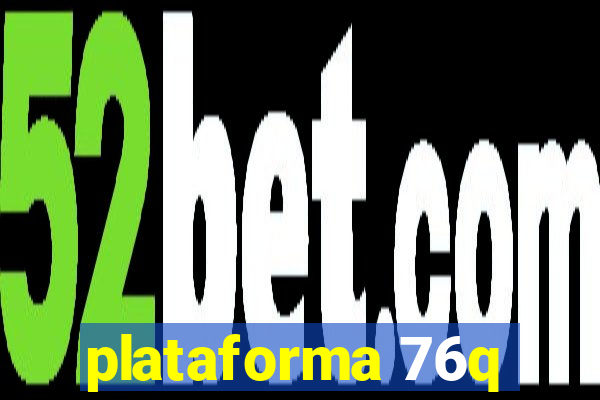 plataforma 76q