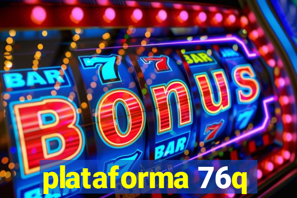 plataforma 76q