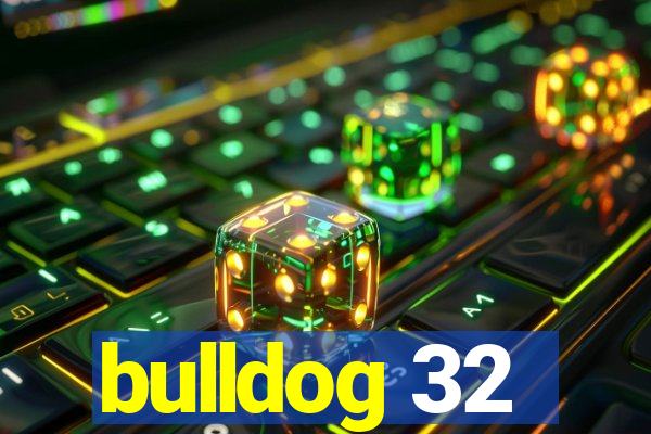 bulldog 32