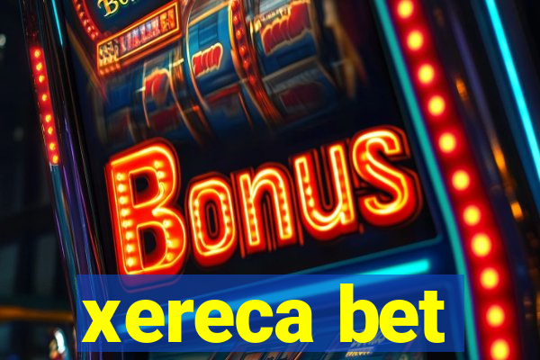 xereca bet