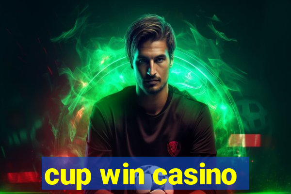 cup win casino