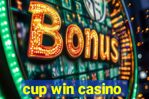 cup win casino