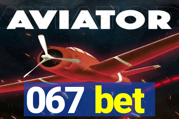 067 bet