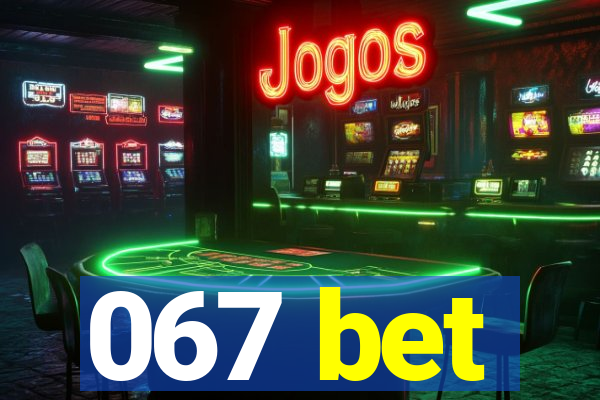 067 bet