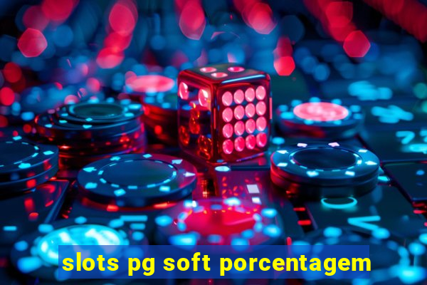 slots pg soft porcentagem