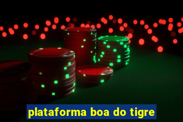 plataforma boa do tigre