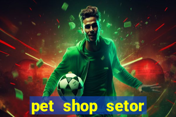 pet shop setor vila nova goiania