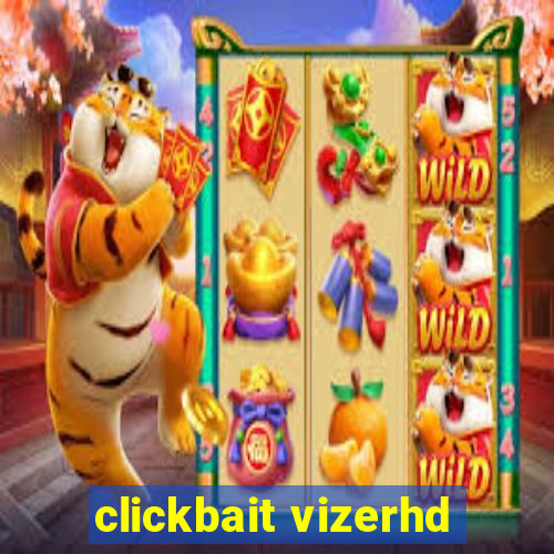 clickbait vizerhd