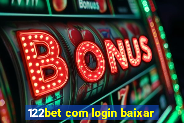 122bet com login baixar