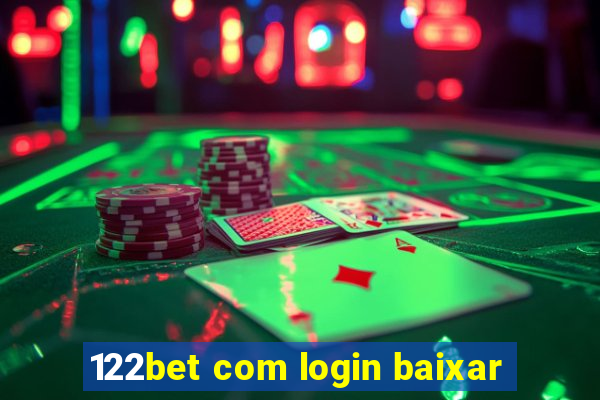 122bet com login baixar