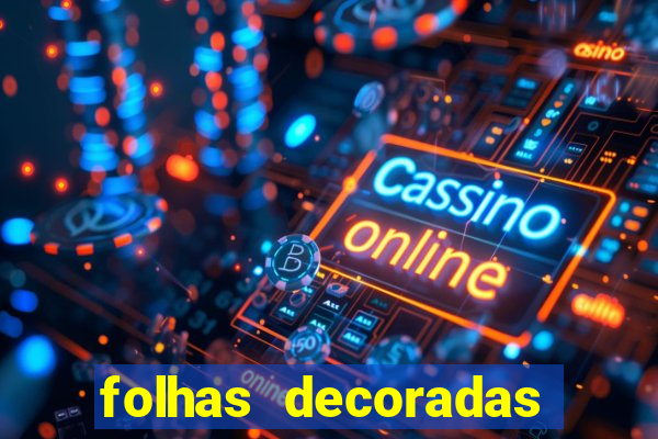 folhas decoradas para imprimir