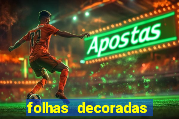 folhas decoradas para imprimir