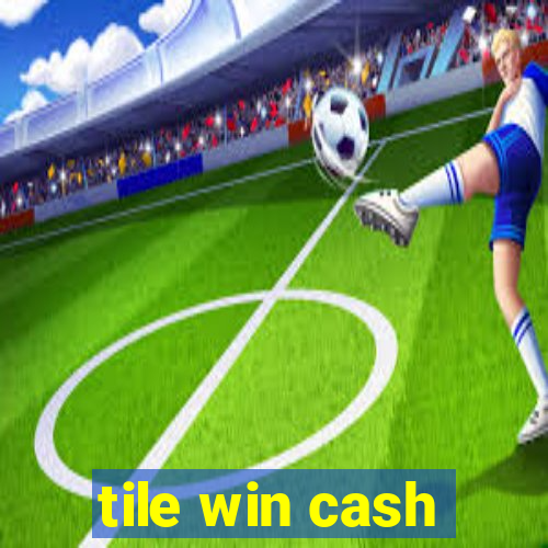 tile win cash