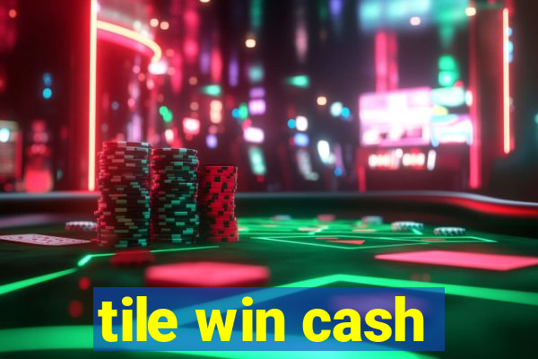 tile win cash