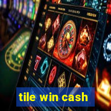 tile win cash