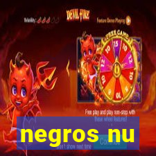 negros nu