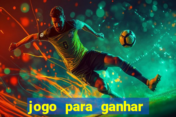 jogo para ganhar dinheiro de verdade sem depositar nada