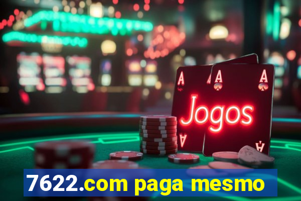 7622.com paga mesmo