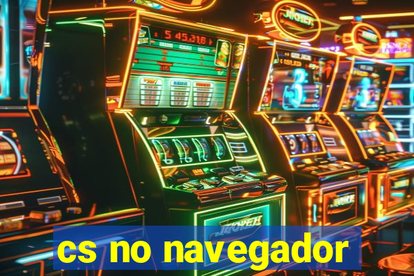 cs no navegador