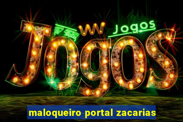 maloqueiro portal zacarias