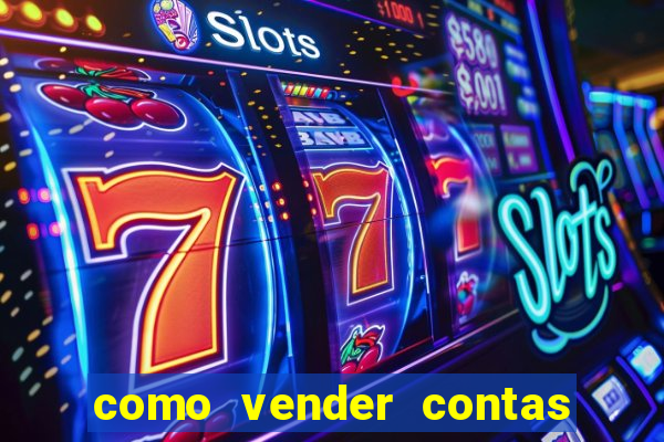 como vender contas de jogos