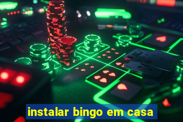 instalar bingo em casa