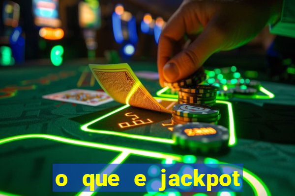 o que e jackpot no jogo do tigre