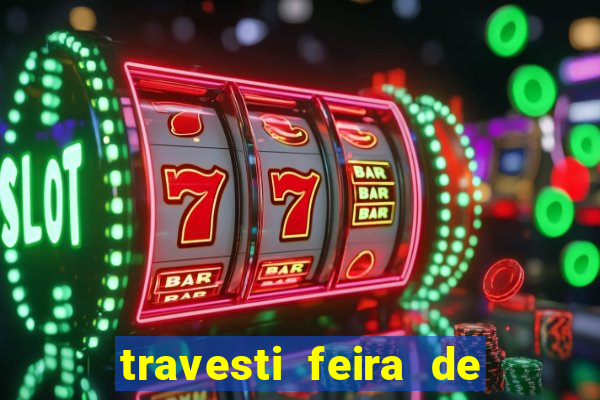 travesti feira de santana bahia