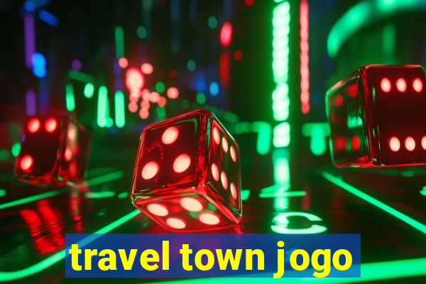 travel town jogo