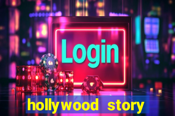 hollywood story dinheiro infinito