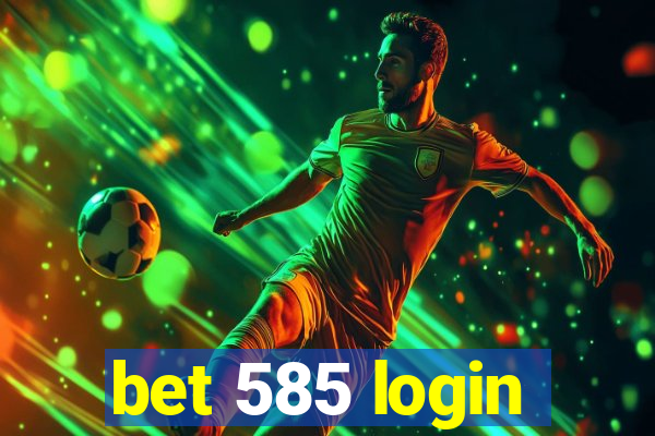 bet 585 login