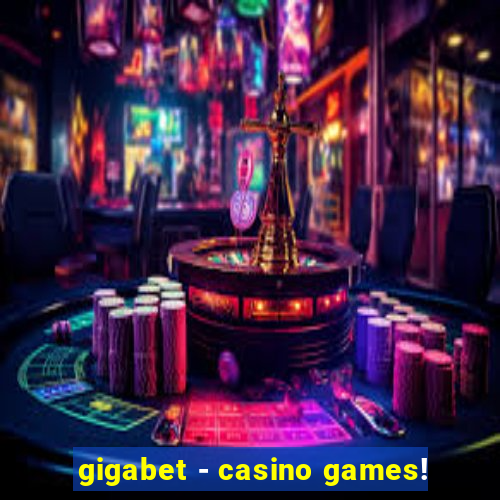 gigabet - casino games!