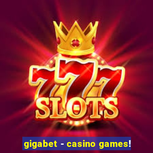 gigabet - casino games!