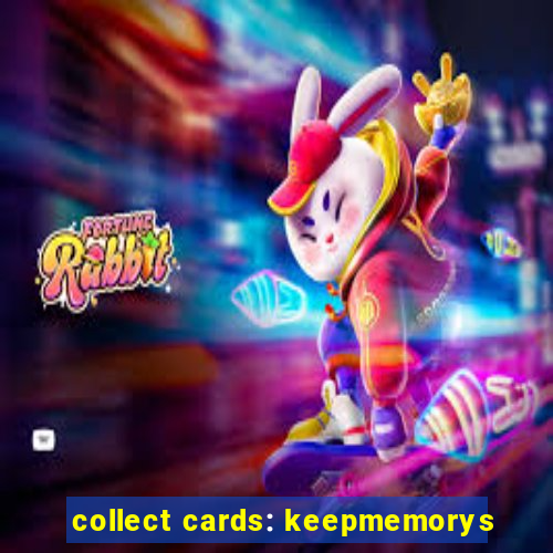 collect cards: keepmemorys