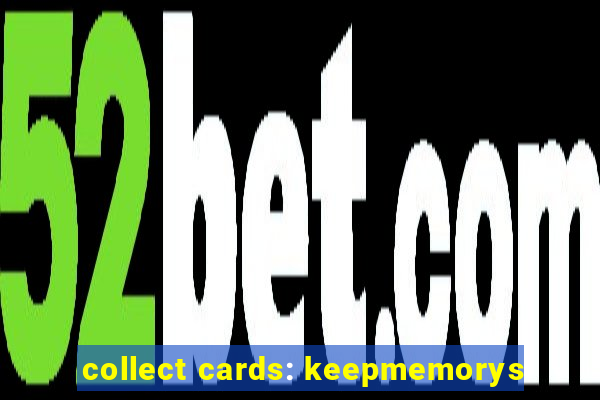 collect cards: keepmemorys