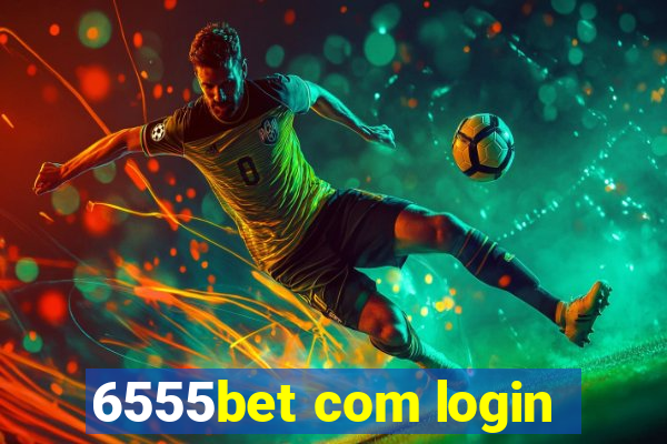 6555bet com login