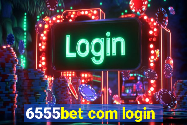 6555bet com login