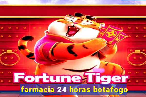 farmacia 24 horas botafogo