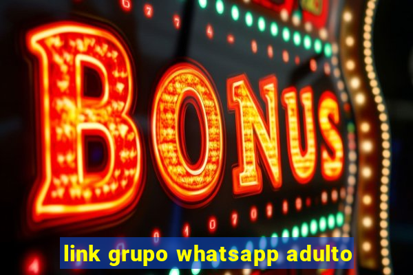 link grupo whatsapp adulto