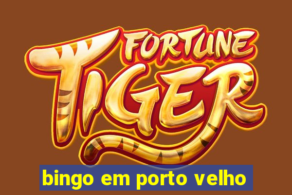 bingo em porto velho