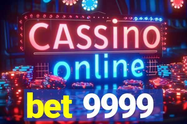 bet 9999