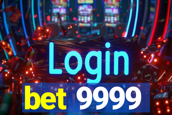 bet 9999